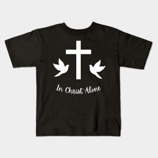 In Christ Alone Kids T-Shirt